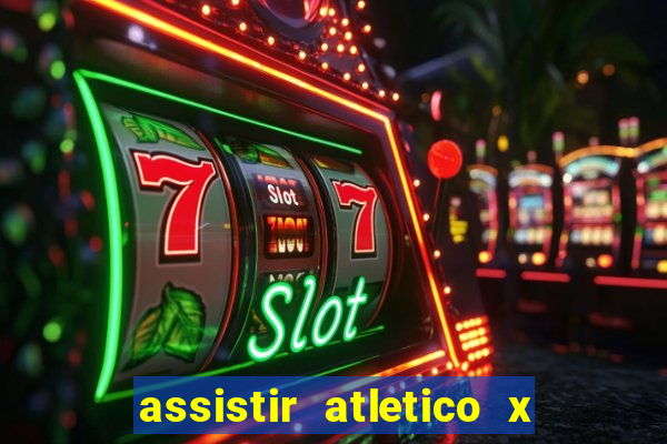 assistir atletico x botafogo ao vivo hd